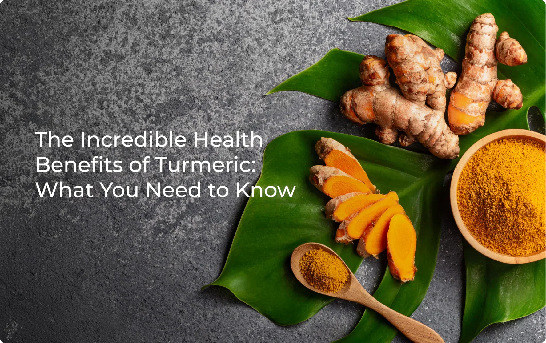 The Incredible Health Benefits of Turmeric: What You Need to Know